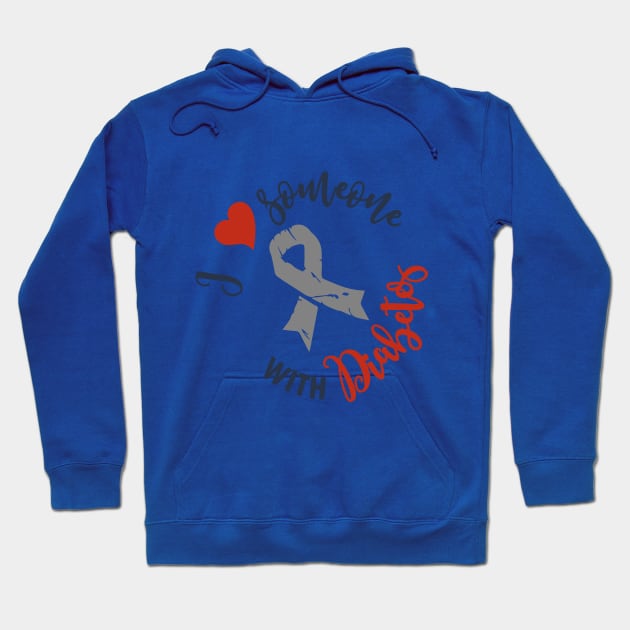 I love someone with diabetes - diabetic family support t1d Hoodie by papillon